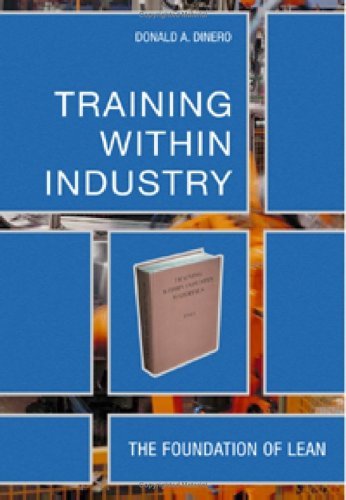 Training Within Industry: The Foundation of Lean [Hardcover] [2005] (Author) Donald Dinero