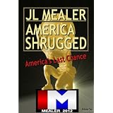 AMERICA SHRUGGED ~ JL Mealer