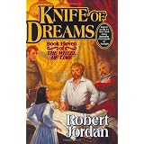 Knife of Dreams (The Wheel of Time, Book 11) ~ Robert Jordan