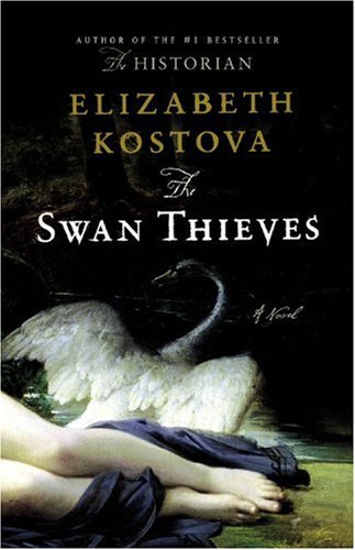 Cover of "The Swan Thieves: A Novel" Cover of "The Swan Thieves: A Novel"