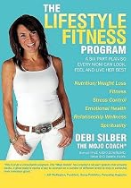 The Lifestyle Fitness Program: A Six Part Plan So Every Mom Can Look, Feel and Live Her Best