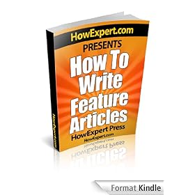 How To Write Feature Articles - Your Step-By-Step Guide To Writing Feature Articles