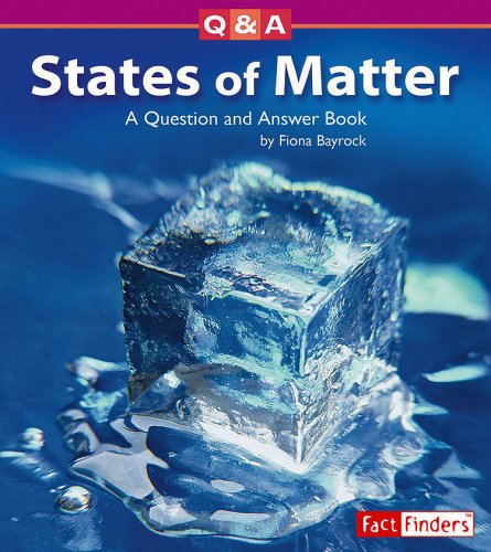 Textbook - States of Matter: A Question and Answer Book (Questions and Answers: Physical Science)