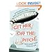 Get Her Off the Pitch!: How Sport Took Over My Life