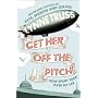 Get Her Off the Pitch!: How Sport Took Over My Life