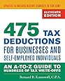 475 Tax Deductions for Businesses and Self-Employed Individuals: An A-to-Z Guide to Hundreds of Tax Write-Offs