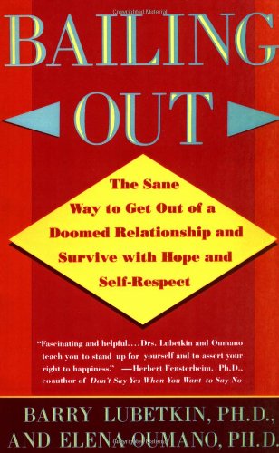 Bailing Out: The Sane Way to Get Out of a Doomed Relationship and Survive with Hope and Self-Respect