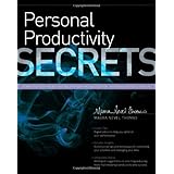 personal productivity secrets do what you never thought possible with your time and attention and regain control
