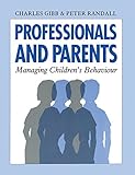 Professionals and parents : managing children's behaviour