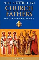 The Church Fathers: From Clement of Rome to Augustine