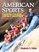 American Sports: From the Age of Folk Games to the Age of Televised Sports (6th Edition) (MySearchLab Series 15% off)
