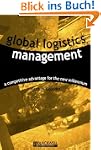 Global Logistics Management: A Compet...