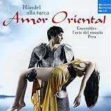 Amor Oriental - H�ndel alla turca