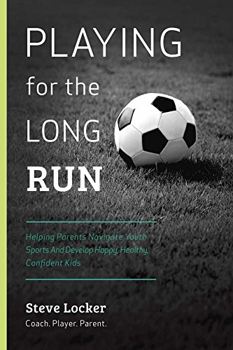 Playing for the Long Run, by Steve Locker