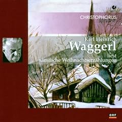 Karl Heinrich Waggerl liest s�mtliche Weihnachtserz�hlungen