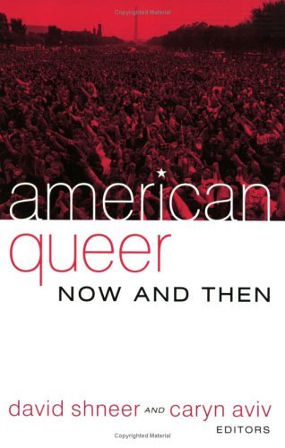 American Queer, Now and Then: 1st (First) Edition