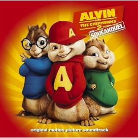 Alvin And The Chipmunks 2: The Squeakquel [Original Motion Picture Soundtrack] (Amazon MP3 Exclusive Version)