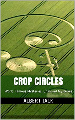 Crop Circles: World Famous Mysteries: Unsolved Mysteries