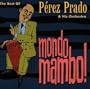 Mondo Mambo: Best of Perez Prado
