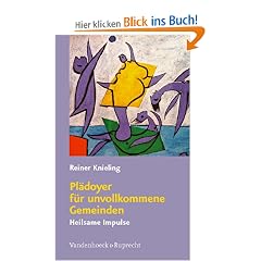 Pl�doyer f�r unvollkommene Gemeinden: Heilsame Impulse