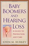 Baby Boomers and Hearing Loss: A Guide to Prevention and Care