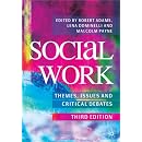 Social Work: Themes, Issues and Critical Debates