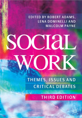 Social Work: Themes, Issues and Critical Debates by Robert Adams