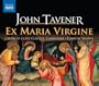 John Tavener: Ex Maria Virgine