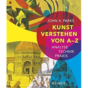 Kunst verstehen von A - Z: Analyse • Technik • Praxis