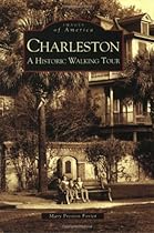 Charleston: A Historic Walking Tour (Images of America) Charleston: A Historic Walking Tour (Images of America)