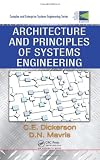 Architecture and Principles of Systems Engineering (CRC Complex and Enterprise Systems Engineering)