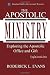 The Apostolic Ministry: Exploring The Apostolic Office And Gift
