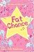 Fat Chance