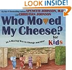 WHO MOVED MY CHEESE? For Kids