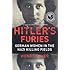 Hitler's Furies: German Women in the Nazi Killing Fields