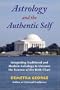 Astrology and the Authentic Self: Integrating Traditional and Modern Astrology to Uncover the Essence of the Birth Chart