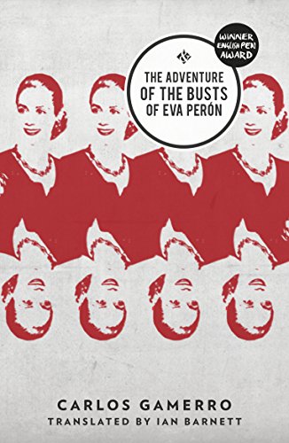 The Adventure of the Busts of Eva Perón, by Carlos Gamerro
