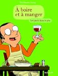 � BOIRE ET � MANGER T.02 : LES PIEDS...