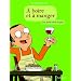 � boire et � manger (Tome 2-Les pieds dans le plat)