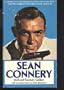 Sean Connery: A Highly Unauthorized Biography About the Only Man Who Dared to Turn His Back on Agent 007