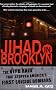 Jihad In Brooklyn: The Nypd Raid That Stopped America's First Suicide Bombers