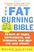 The Fat-Burning Bible: 28 Days to Thinner Thighs and Hips and Great Abs and Glutes