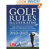 Golf Rules Illustrated by United States Golf Association