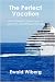 The Perfect Vacation: One Couple¿s Adventures at Sea With and Without the Kids