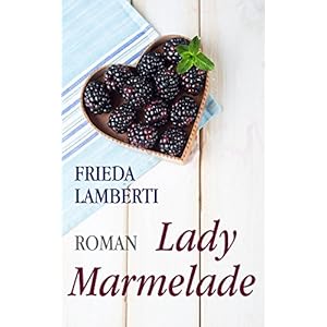 Lady Marmelade: Ferien bei Madame Confiture