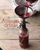 Artisan drinks : delicious alcoholic and soft drinks to make at home