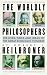 The Worldly Philosophers: The Lives, Times, and Ideas of the Great Economic Thinkers