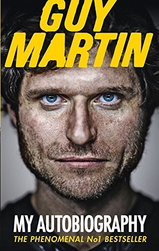Guy Martin: My Autobiography Paperback August 1, 2015