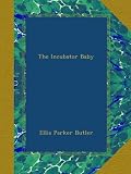 The Incubator Baby