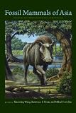 Fossil mammals of Asia : neogene biostratigraphy and chronology